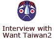 Interview with Want Taiwan2