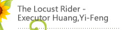 The Locust Rider-Executor Huang,Yi-Feng